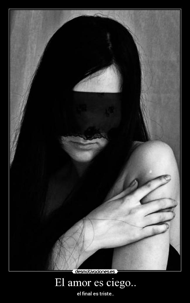 El amor es ciego.. -