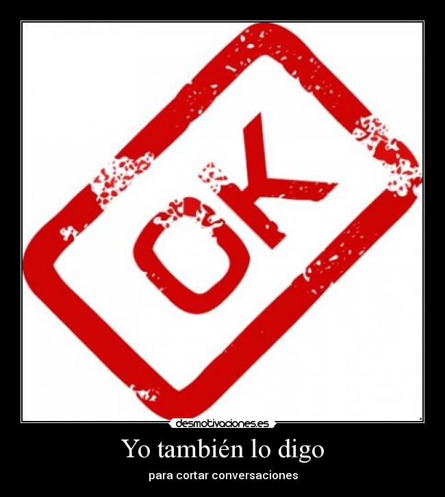 Yo también lo digo -