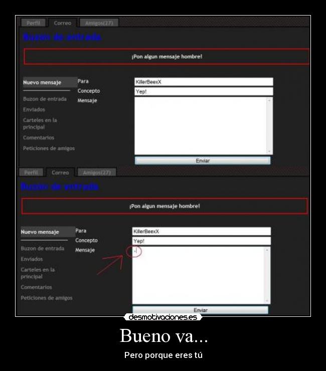 Bueno va... - Pero porque eres tú