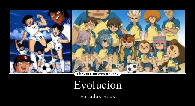Evolucion - En todos lados