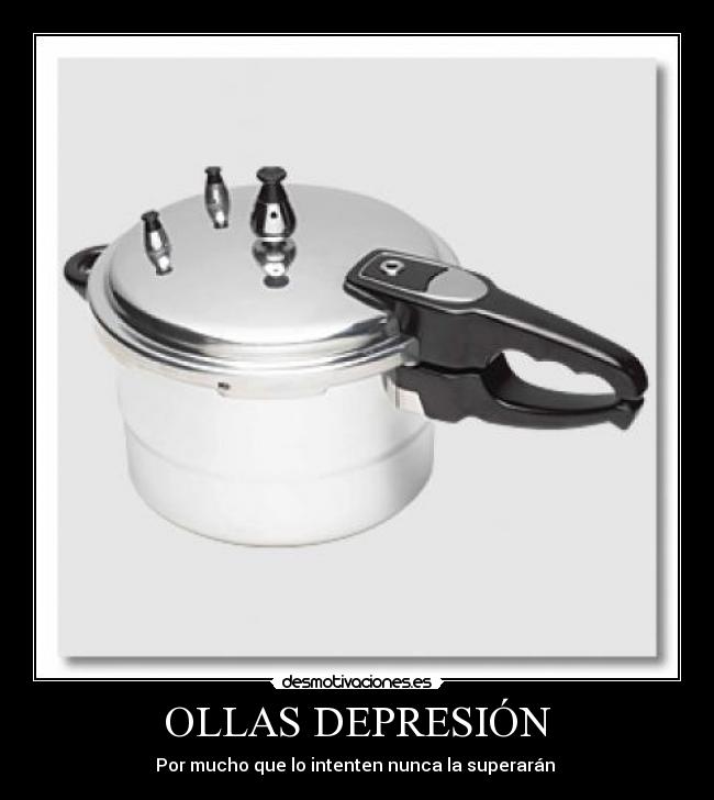 OLLAS DEPRESIÓN - Por mucho que lo intenten nunca la superarán