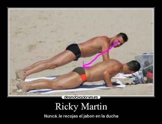 Ricky Martin - Nuncá..le recojas el jabon en la ducha