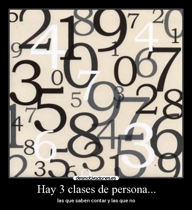 Hay 3 clases de persona... - 
