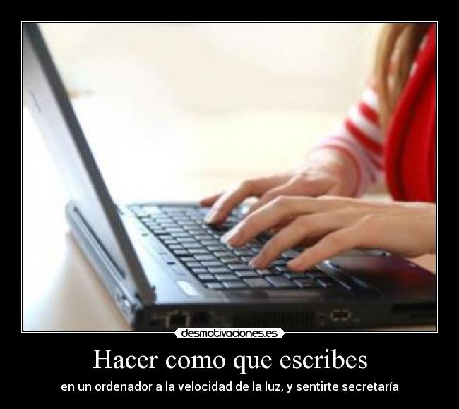 Hacer como que escribes -