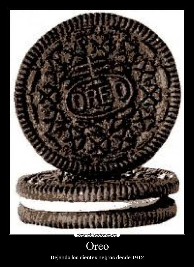 Oreo - Dejando los dientes negros desde 1912