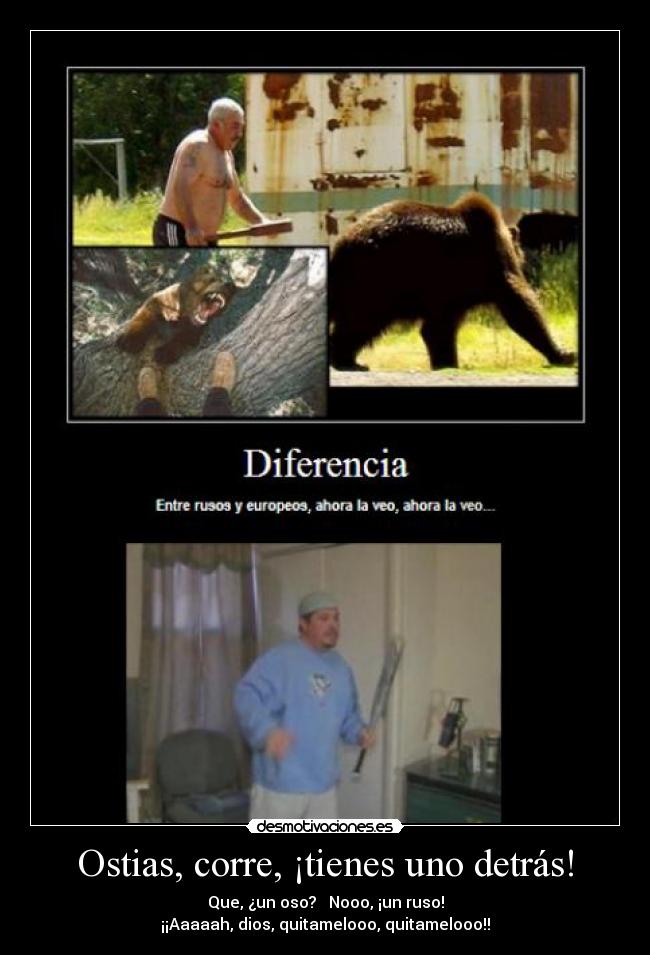 carteles ostias corre tienes un ruso detras que oso dios quitamelo ah desmotivaciones