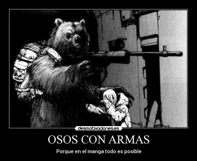 OSOS CON ARMAS - Porque en el manga todo es posible