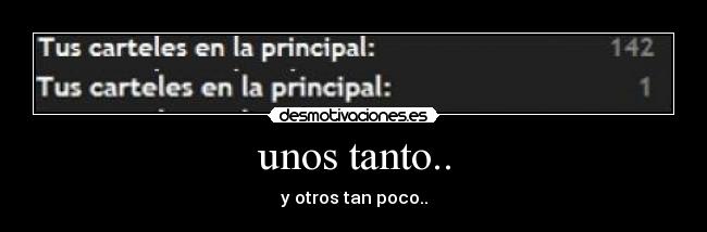 unos tanto.. - y otros tan poco..