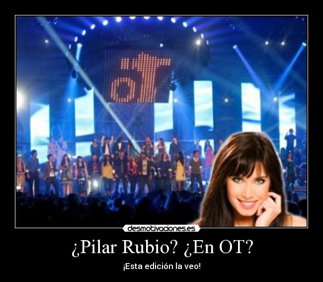 ¿Pilar Rubio? ¿En OT? - ¡Esta edición la veo!