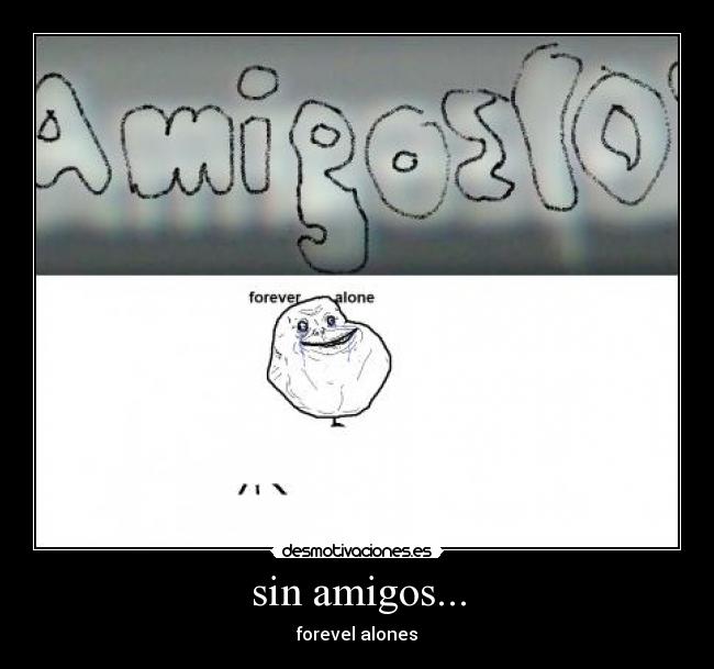 sin amigos... - 