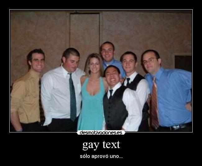 gay text - sólo aprovó uno...