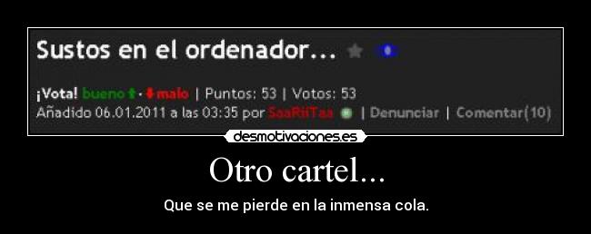 Otro cartel... - Que se me pierde en la inmensa cola.