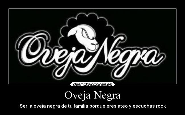 Oveja Negra - Ser la oveja negra de tu familia porque eres ateo y escuchas rock