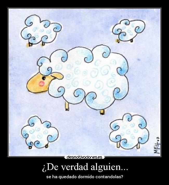 ¿De verdad alguien... - se ha quedado dormido contandolas?