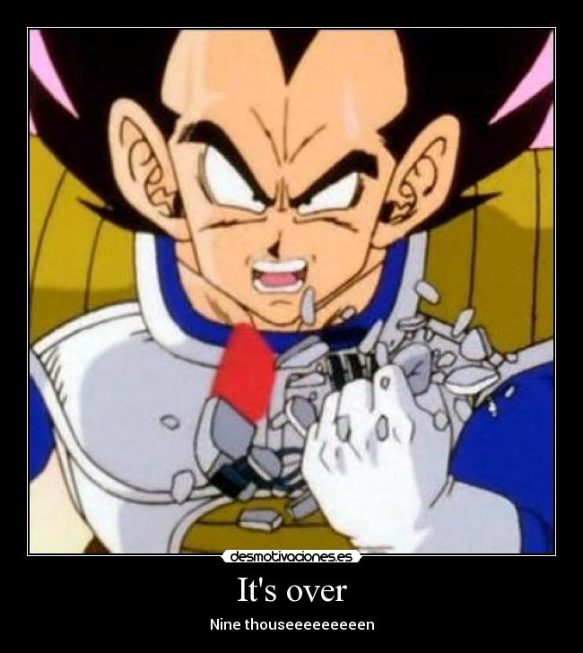 Its over - Nine thouseeeeeeeeen