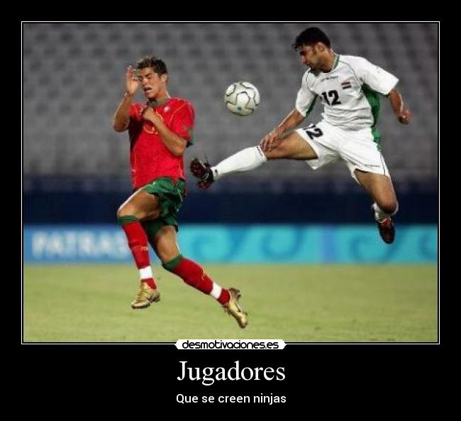 Jugadores - Que se creen ninjas