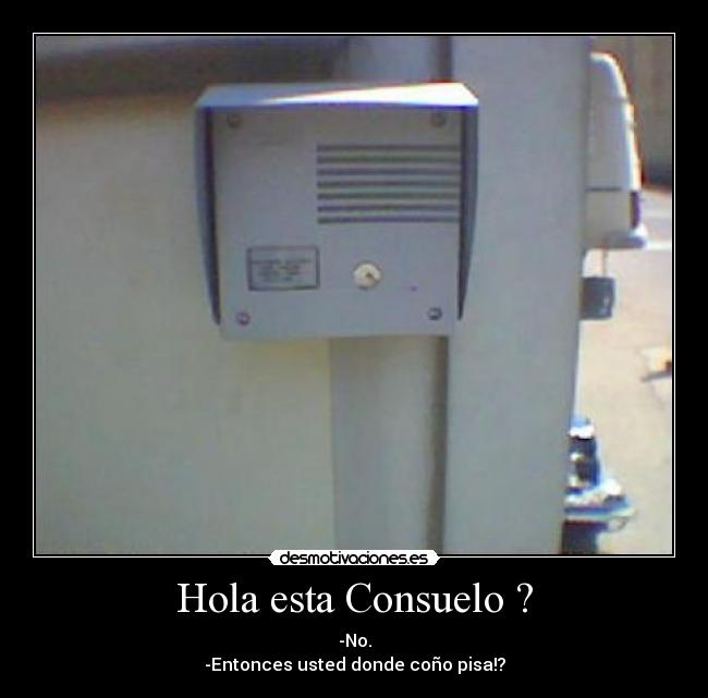 Hola esta Consuelo ? -