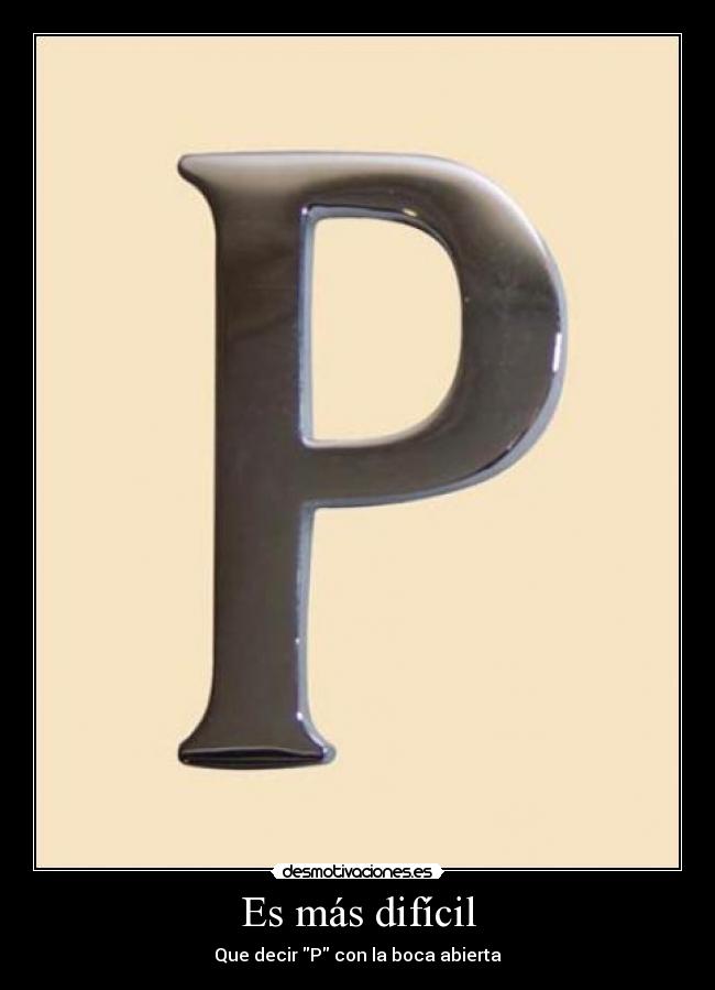 Es más difícil -