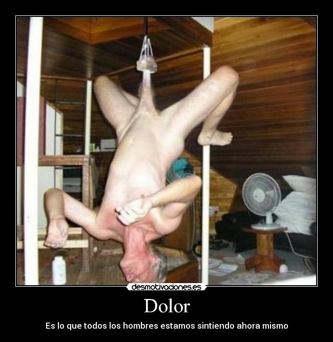 Dolor - Es lo que todos los hombres estamos sintiendo ahora mismo