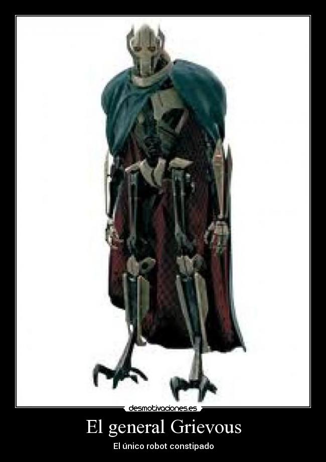 El general Grievous - El único robot constipado