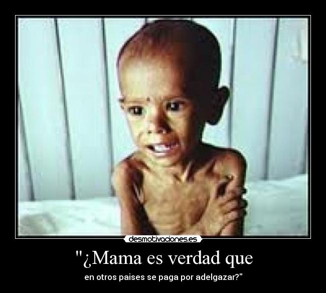 ¿Mama es verdad que -