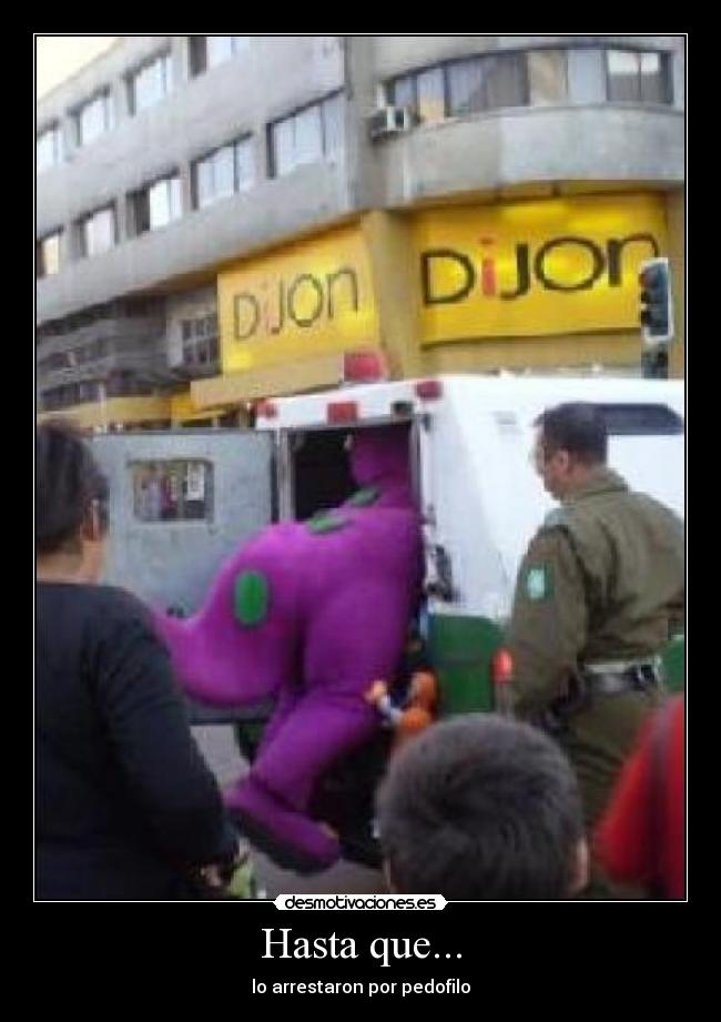 Hasta que... - lo arrestaron por pedofilo