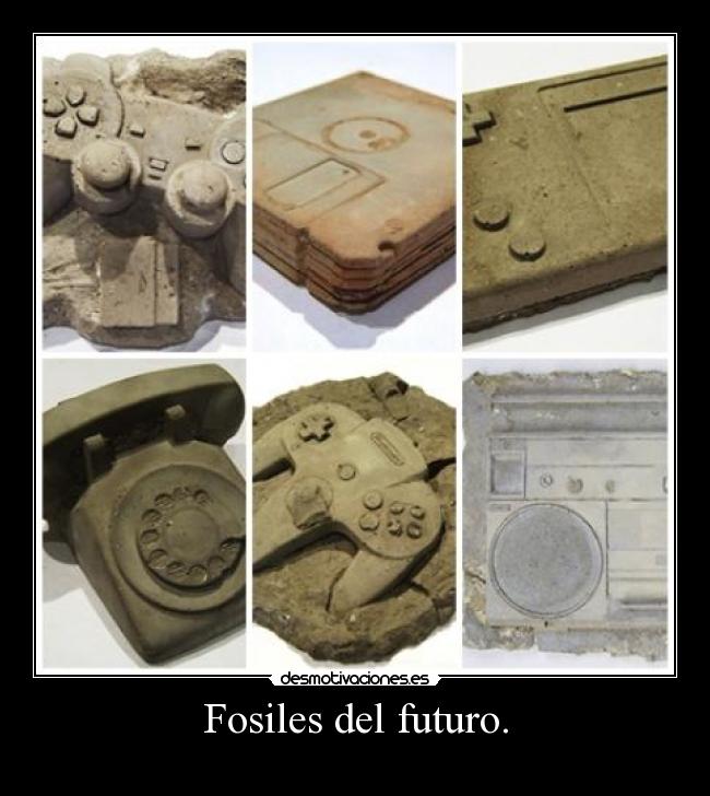Fosiles del futuro. -