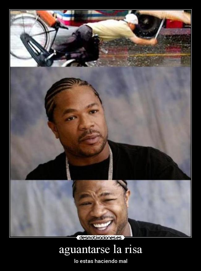aguantarse la risa - lo estas haciendo mal