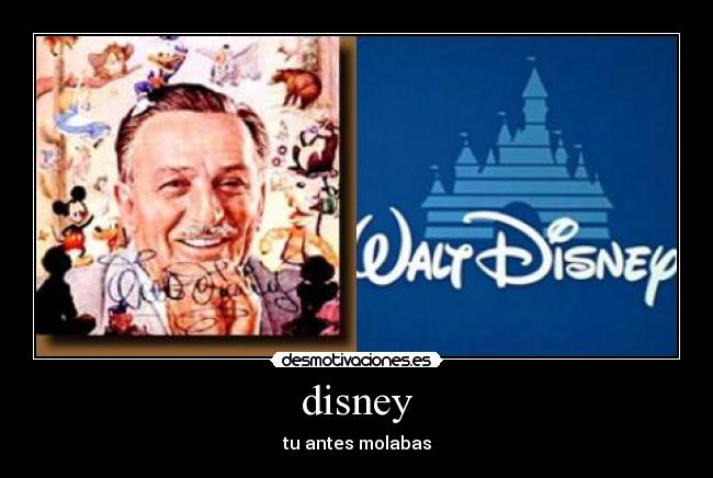 disney - tu antes molabas