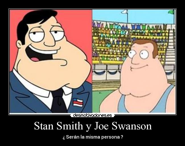 Stan Smith y Joe Swanson Desmotivaciones