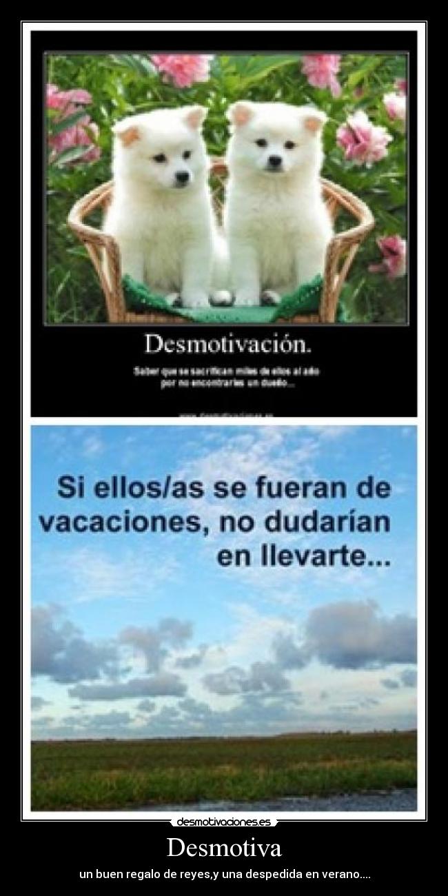 Desmotiva - un buen regalo de reyes,y una despedida en verano....