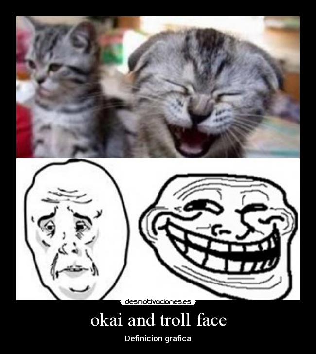 carteles troll facetrollokaiokaygatos desmotivaciones