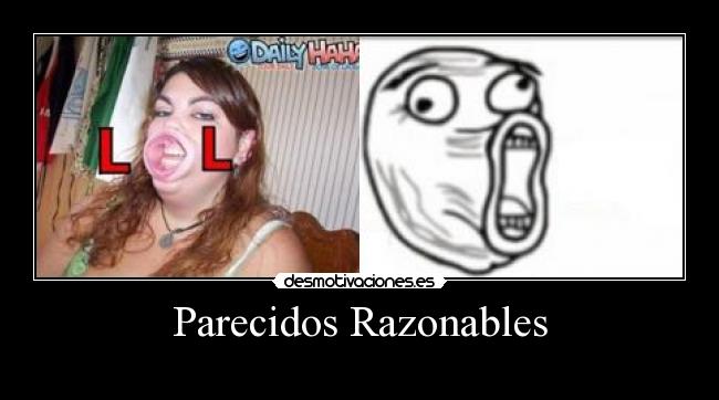 Parecidos Razonables -