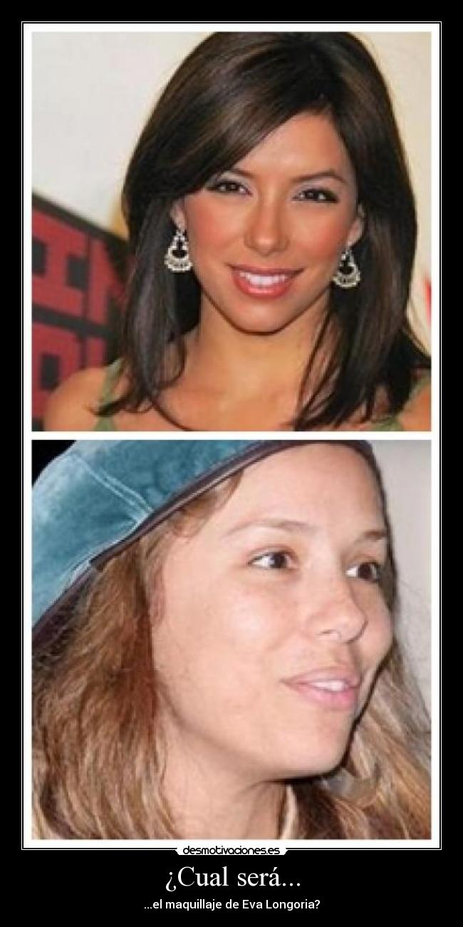 ¿Cual será... - ...el maquillaje de Eva Longoria?