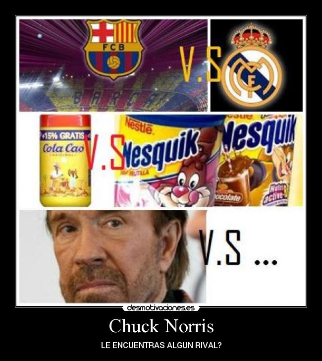 Chuck Norris - LE ENCUENTRAS ALGUN RIVAL?
