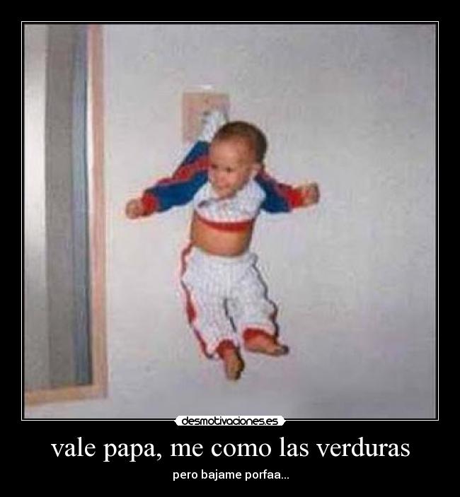 vale papa, me como las verduras - 