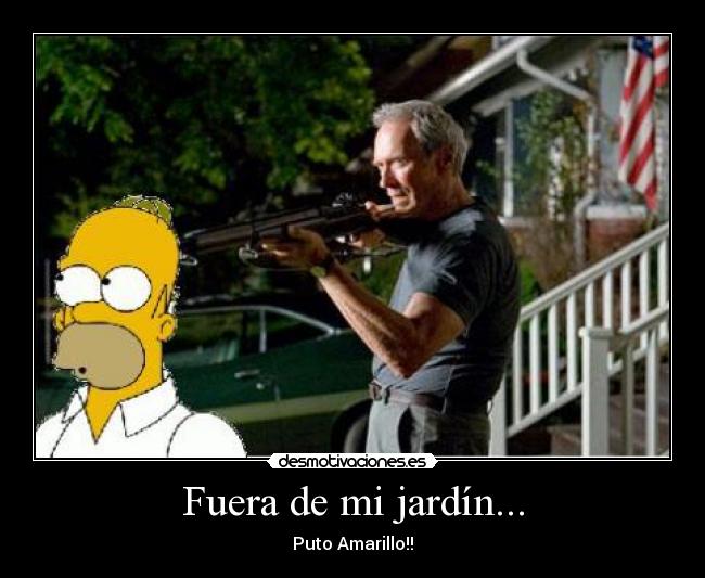 Fuera de mi jardín... - Puto Amarillo!!