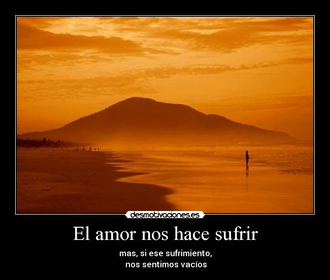 El amor nos hace sufrir -