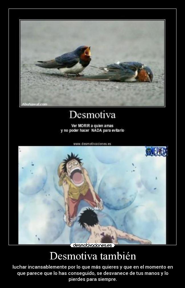 Desmotiva también -