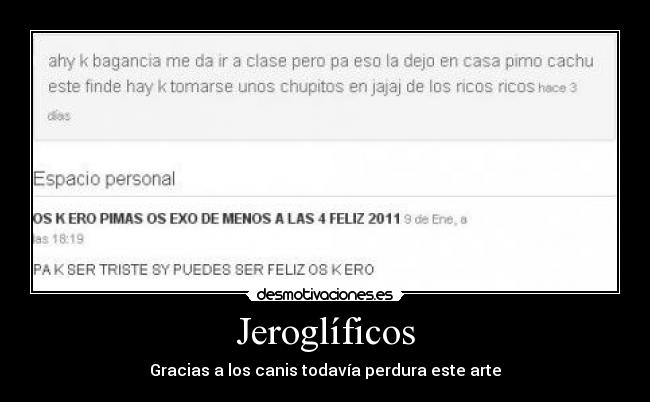 Jeroglíficos - Gracias a los canis todavía perdura este arte