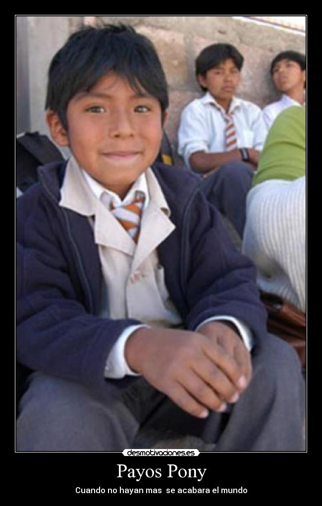 Payos Pony - Cuando no hayan mas se acabara el mundo