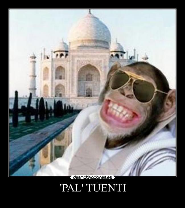 PAL TUENTI -