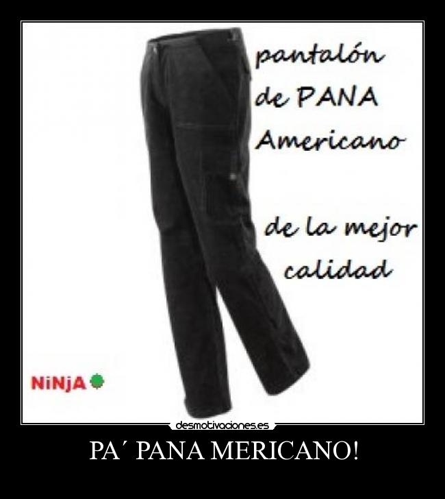 PA´ PANA MERICANO! - 