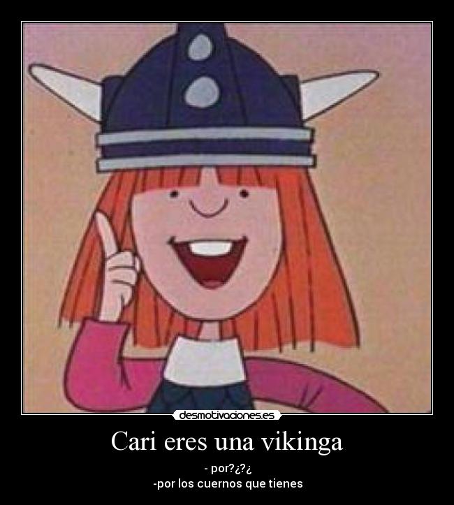 Cari eres una vikinga - 