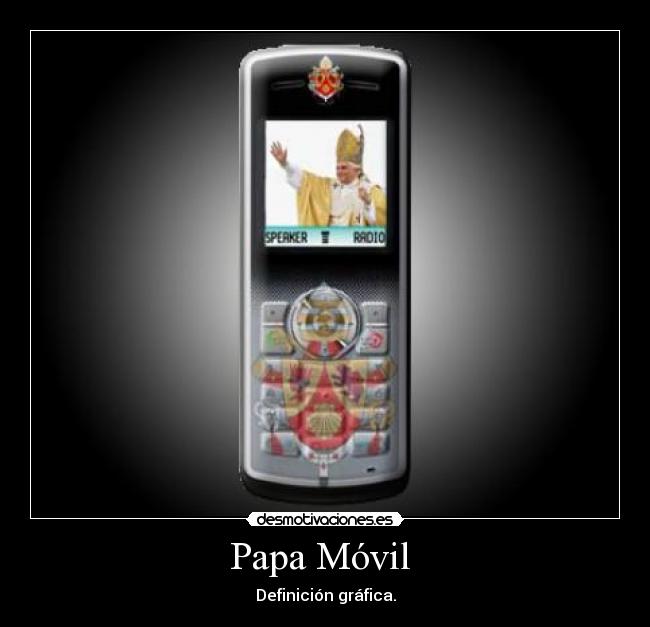 carteles papa movil definicion grafica definicion grafica papa movil desmotivaciones