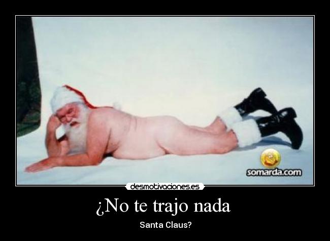 ¿No te trajo nada - Santa Claus?