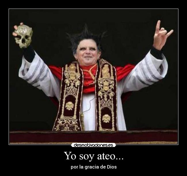 Yo soy ateo... -