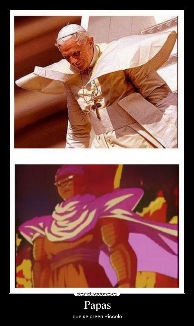 Papas - que se creen Piccolo