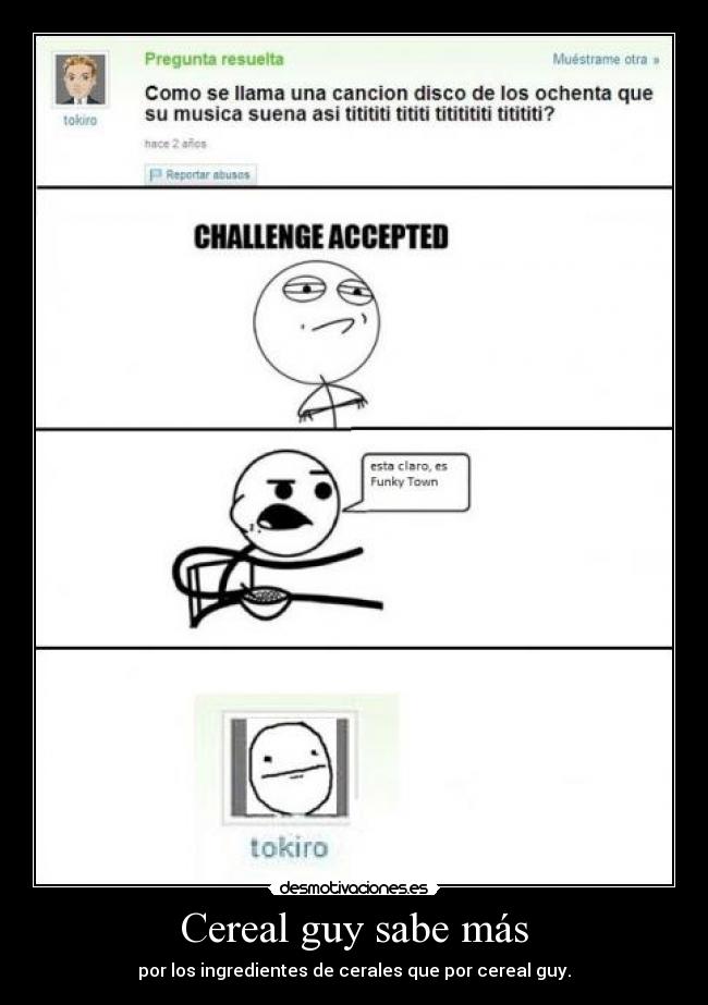 Cereal guy sabe más -