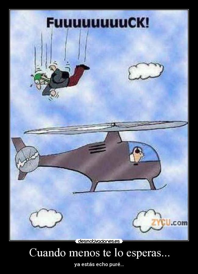 Cuando menos te lo esperas... -